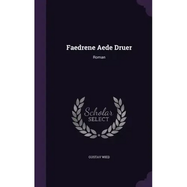 Faedrene Aede Druer: Roman