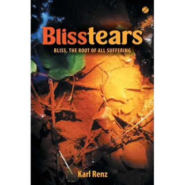 Blisstears: Bliss, the root of all suffering