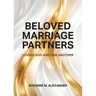Beloved Marriage Partners: Loving God and One Another