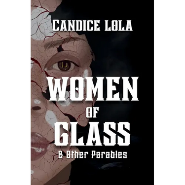 Women of Glass and Other Parables