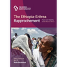 The Ethiopia-Eritrea Rapprochement: Peace and Stability in the Horn of Africa