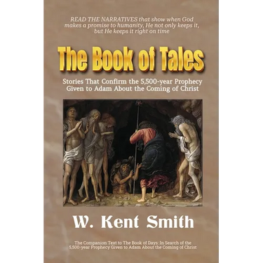 The Book of Tales: Stories That Confirm the 5,500-year Prophecy Given to Adam About the Coming of Christ