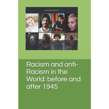 Racism and anti-Racism in the World: before and after 1945