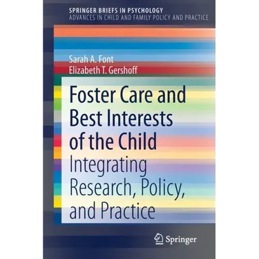 Foster Care and Best Interests of the Child: Integrating Research, Policy, and Practice