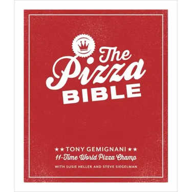 The Pizza Bible: The World's Favorite Pizza Styles, from Neapolitan, Deep-Dish, Wood-Fired, Sicilian, Calzones and Focaccia to New York, New Haven, De