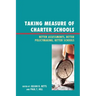 Taking Measure of Charter Schools: Better Assessments, Better Policymaking, Better Schools
