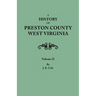 History of Preston County, West Virginia. in Two Volumes. Volume II
