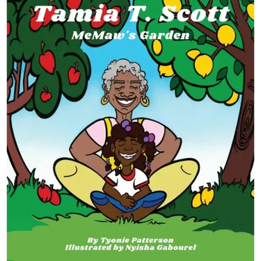 Tamia T. Scott: MeMaw's Garden