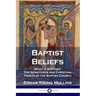 Baptist Beliefs: What is Baptism? The Scriptures and Christian Tenets of the Baptist Church