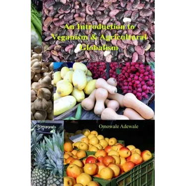 An Introduction to Veganism and Agricultural Globalism