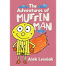 The Adventures of Muffin Man