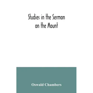 Studies in the Sermon on the Mount