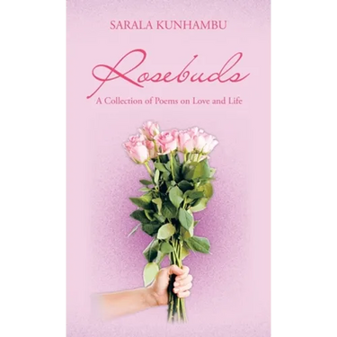 Rosebuds: A Collection of Poems on Love and Life