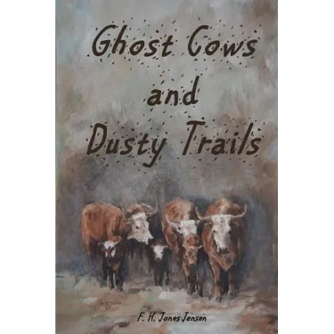 Ghost Cows and Dusty Trails
