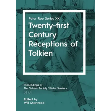 Twenty-first Century Receptions of Tolkien: Peter Roe Series XXI