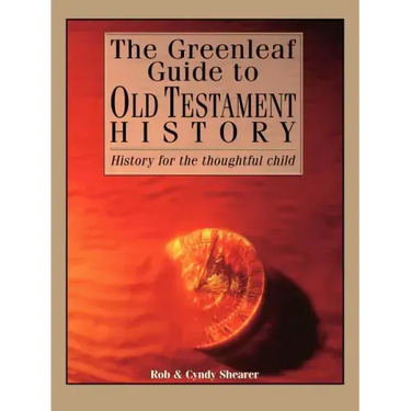 The Greenleaf Guide to Old Testament History