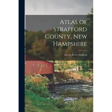 Atlas of Strafford County, New Hampshire