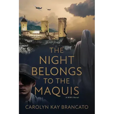 The Night Belongs to the Maquis: A WWII Novel