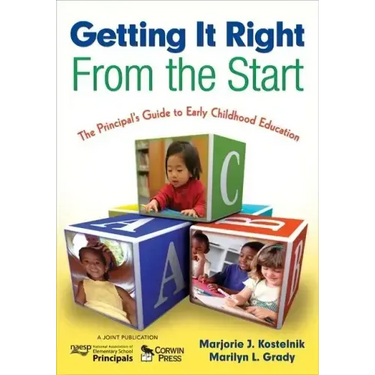 Getting It Right From the Start: The Principal's Guide to Early Childhood Education