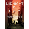 Midnight in Sicily: On Art, Feed, History, Travel and La Cosa Nostra