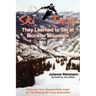 SKI TALES, They Learned to Ski at Monster Mountain
