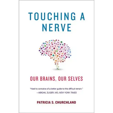 Touching a Nerve: Our Brains, Our Selves
