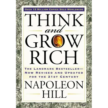Think and Grow Rich: The Landmark Bestseller Now Revised and Updated for the 21st Century