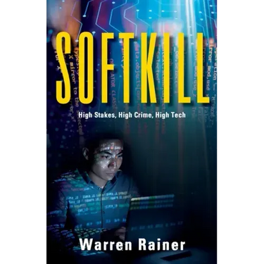 Softkill: High Stakes, High Crime, High Tech