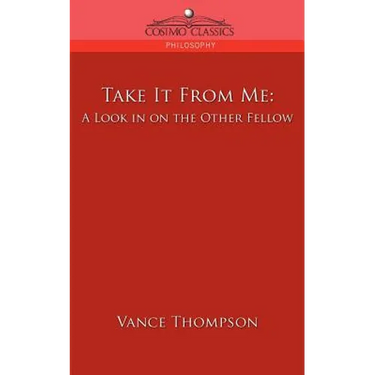 Take It from Me: A Look in on the Other Fellow