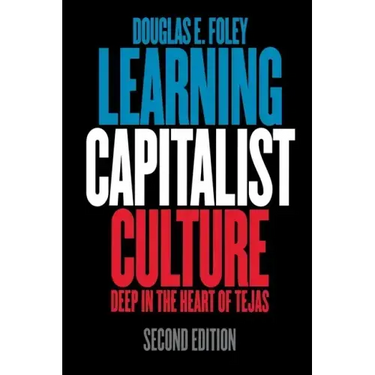 Learning Capitalist Culture: Deep in the Heart of Tejas