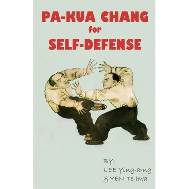 Pa-Kua Chang for Self Defense