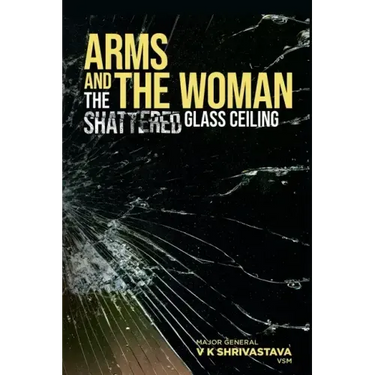Arms and the Woman: The Shattered Glass Ceiling