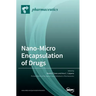 Nano-Micro Encapsulation of Drugs