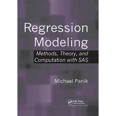 Regression Modeling: Methods, Theory, and Computation with SAS