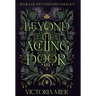 Beyond the Aching Door