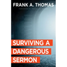 Surviving a Dangerous Sermon