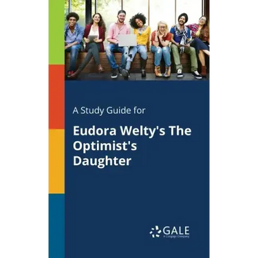 A Study Guide for Eudora Welty's The Optimist's Daughter