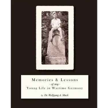 Memories and Lessons of my Young Life in Wartime Germany