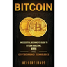 Bitcoin: An Essential Beginner's Guide to Bitcoin Investing, Mining and Cryptocurrency Technologies