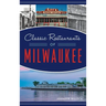 Classic Restaurants of Milwaukee