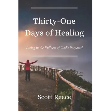 31 Days of Healing: Living in the Fullness of God's Purposes