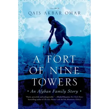 A Fort of Nine Towers: An Afghan Family Story