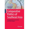 Comparative Politics of Southeast Asia: An Introduction to Governments and Political Regimes
