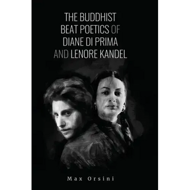The Buddhist Beat Poetics of Diane di Prima and Lenore Kandel