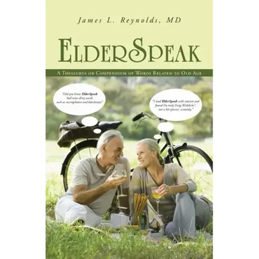 ElderSpeak: A Thesaurus or Compendium of Words Related to Old Age