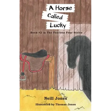 A Horse Called Lucky: Book 2 in the Fearless Four Series