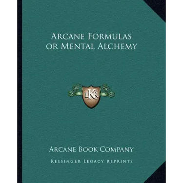 Arcane Formulas or Mental Alchemy