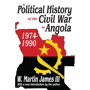 A Political History of the Civil War in Angola, 1974-1990