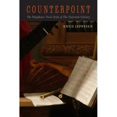 Counterpoint: The Polyphonic Vocal Style of the Sixteenth Century