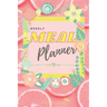 Weekly Meal Planner: Awesome Organizer for Shopping and Cooking with Weekly Meal and Grocery List Planning Pages